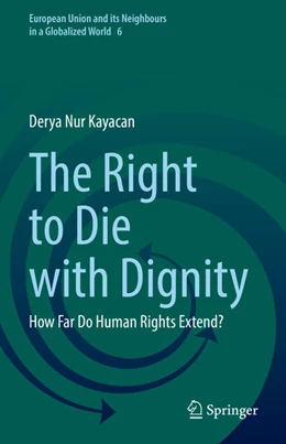 Abbildung von Kayacan | The Right to Die with Dignity | 1. Auflage | 2022 | beck-shop.de