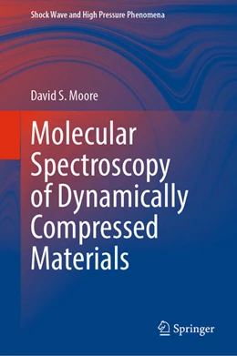 Abbildung von Moore | Molecular Spectroscopy of Dynamically Compressed Materials | 1. Auflage | 2022 | beck-shop.de