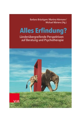 Abbildung von Bräutigam / Hörmann | Alles Erfindung? Länderübergreifende Perspektiven auf Beratung und Psychotherapie | 1. Auflage | 2022 | beck-shop.de