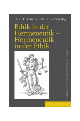 Abbildung von Körtner / Tietz | Ethik in der Hermeneutik - Hermeneutik in der Ethik | 1. Auflage | 2022 | beck-shop.de