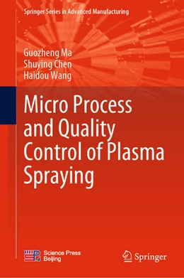 Abbildung von Ma / Chen | Micro Process and Quality Control of Plasma Spraying | 1. Auflage | 2022 | beck-shop.de