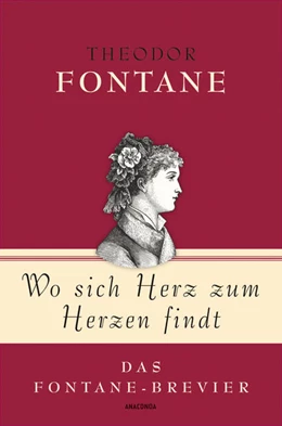 Abbildung von Fontane / Strümpel | Theodor Fontane, Wo sich Herz zum Herzen findt - Das Fontane-Brevier | 1. Auflage | 2022 | beck-shop.de