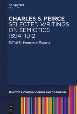 Abbildung von Bellucci | Charles S. Peirce. Selected Writings on Semiotics, 1894-1912 | 1. Auflage | 2020 | beck-shop.de
