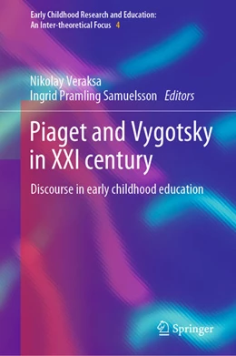 Abbildung von Veraksa / Pramling Samuelsson | Piaget and Vygotsky in XXI century | 1. Auflage | 2022 | beck-shop.de