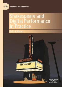 Abbildung von Sullivan | Shakespeare and Digital Performance in Practice | 1. Auflage | 2022 | beck-shop.de