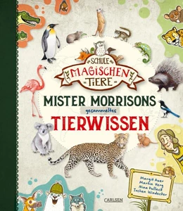 Abbildung von Verg / Auer | Die Schule der magischen Tiere: Mister Morrisons gesammeltes Tierwissen | 1. Auflage | 2022 | beck-shop.de