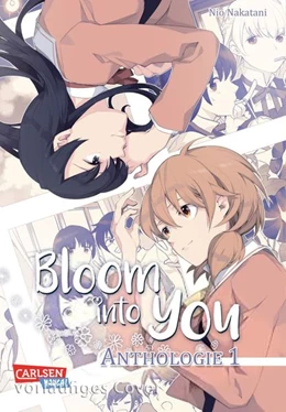 Abbildung von Nakatani | Bloom into you: Anthologie 1 | 1. Auflage | 2022 | beck-shop.de