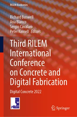 Abbildung von Buswell / Blanco | Third RILEM International Conference on Concrete and Digital Fabrication | 1. Auflage | 2022 | beck-shop.de