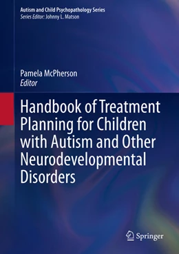 Abbildung von McPherson | Handbook of Treatment Planning for Children with Autism and Other Neurodevelopmental Disorders | 1. Auflage | 2022 | beck-shop.de