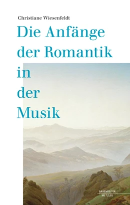 Abbildung von Wiesenfeldt | Die Anfänge der Romantik in der Musik | 1. Auflage | 2022 | beck-shop.de