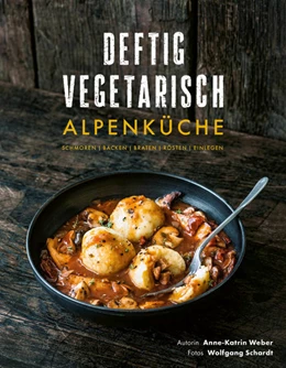 Abbildung von Weber | Deftig vegetarisch - Alpenküche | 1. Auflage | 2022 | beck-shop.de