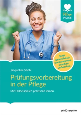 Abbildung von Stiehl | Prüfungsvorbereitung in der Pflege | 1. Auflage | 2022 | beck-shop.de