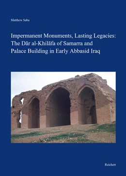 Abbildung von Saba | Impermanent Monuments, Lasting Legacies: The Dar al-Khilafa of Samarra and Palace Building in Early Abbasid Iraq | 1. Auflage | 2022 | 3 | beck-shop.de