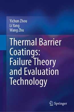 Abbildung von Zhou / Yang | Thermal Barrier Coatings: Failure Theory and Evaluation Technology | 1. Auflage | 2022 | beck-shop.de