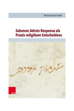 Abbildung von Kramp-Seidel | Salomon Adrets Responsa als Praxis religiösen Entscheidens | 1. Auflage | 2022 | beck-shop.de