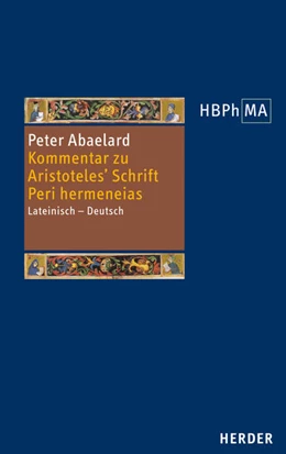 Abbildung von Abaelard | Kommentar zu Aristoteles' Schrift Peri hermeneias | 1. Auflage | 2022 | 56 | beck-shop.de