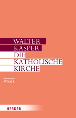 Abbildung von Kasper | Die Katholische Kirche | 1. Auflage | 2022 | 13 | beck-shop.de