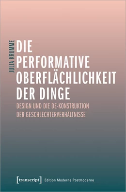 Abbildung von Krumme | Die performative Oberflächlichkeit der Dinge | 1. Auflage | 2023 | beck-shop.de