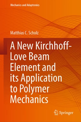 Abbildung von Schulz | A New Kirchhoff-Love Beam Element and its Application to Polymer Mechanics | 1. Auflage | 2022 | beck-shop.de