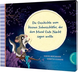 Abbildung von Bohlmann | Der kleine Siebenschläfer 6: Die Geschichte vom kleinen Siebenschläfer, der dem Mond Gute Nacht sagen wollte | 1. Auflage | 2022 | beck-shop.de