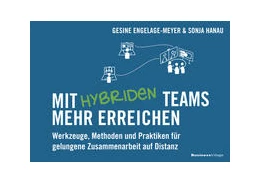 Abbildung von Engelage-Meyer / Hanau | Mit hybriden Teams mehr erreichen | 1. Auflage | 2022 | beck-shop.de