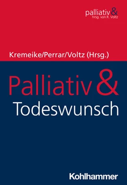 Abbildung von Kremeike / Perrar | Palliativ & Todeswunsch | 1. Auflage | 2023 | beck-shop.de