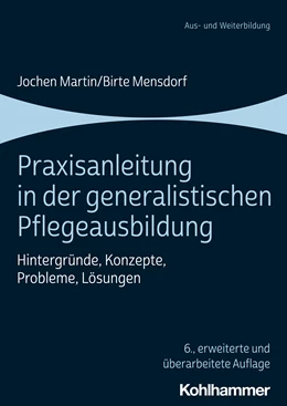 Abbildung von Martin / Mensdorf | Praxisanleitung in der generalistischen Pflegeausbildung | 6. Auflage | 2022 | beck-shop.de
