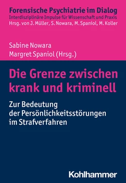 Abbildung von Nowara / Spaniol (Hrsg.) | Die Grenze zwischen krank und kriminell | 1. Auflage | 2023 | beck-shop.de