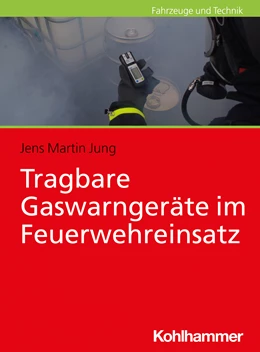 Abbildung von Jung | Tragbare Gaswarngeräte im Feuerwehreinsatz | 1. Auflage | 2024 | beck-shop.de