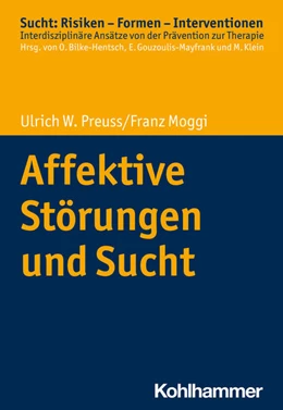 Abbildung von Preuss / Moggi | Affektive Störungen und Sucht | 1. Auflage | 2024 | beck-shop.de