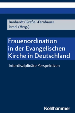 Abbildung von Banhardt / Gräßel-Farnbauer | Frauenordination in der Evangelischen Kirche in Deutschland | 1. Auflage | 2022 | beck-shop.de