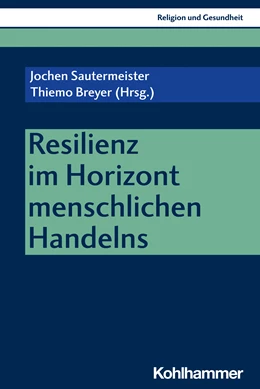 Abbildung von Sautermeister / Lenz | Resilienz im Horizont menschlichen Handelns | 1. Auflage | 2024 | beck-shop.de