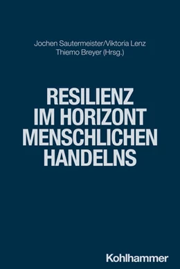 Abbildung von Sautermeister / Lenz | Resilienz im Horizont menschlichen Handelns | 1. Auflage | 2024 | beck-shop.de