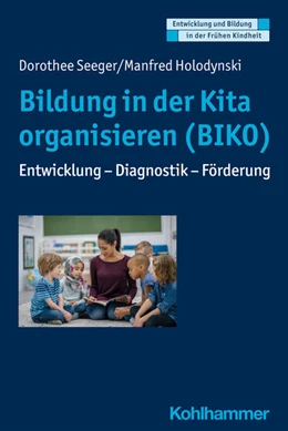 Abbildung von Seeger / Holodynski | Bildung in der Kita organisieren (BIKO) | 1. Auflage | 2022 | beck-shop.de