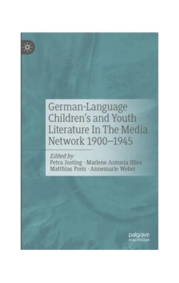 Abbildung von Josting / Illies | German-Language Children's and Youth Literature In The Media Network 1900-1945. | 1. Auflage | 2023 | beck-shop.de