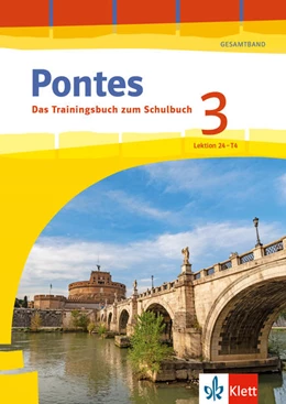 Abbildung von Pontes 3 Gesamtband (ab 2020) - Das Trainingsbuch zum Schulbuch 3. Lernjahr | 1. Auflage | 2022 | beck-shop.de