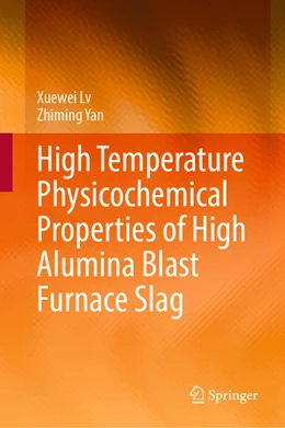 Abbildung von Lv / Yan | High Temperature Physicochemical Properties of High Alumina Blast Furnace Slag | 1. Auflage | 2022 | beck-shop.de