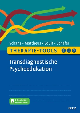 Abbildung von Schanz / Mattheus | Therapie-Tools Transdiagnostische Psychoedukation | 1. Auflage | 2022 | beck-shop.de