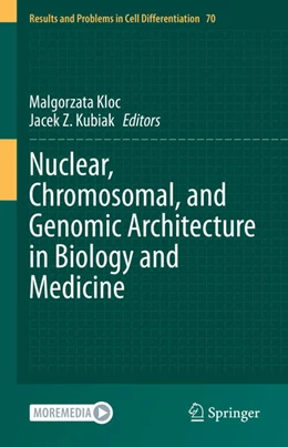 Abbildung von Kloc / Kubiak | Nuclear, Chromosomal, and Genomic Architecture in Biology and Medicine | 1. Auflage | 2022 | 70 | beck-shop.de