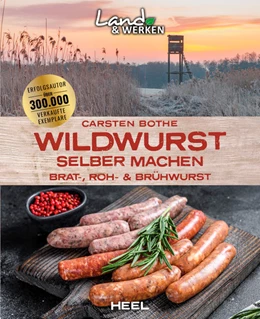 Abbildung von Bothe | Wildwurst selber machen: Brat-, Roh- & Brühwurst | 1. Auflage | 2022 | beck-shop.de