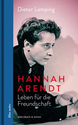 Abbildung von Lamping | Hannah Arendt. Leben für die Freundschaft | 1. Auflage | 2022 | beck-shop.de