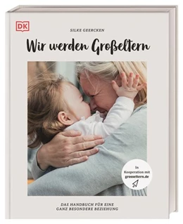 Abbildung von Geercken / Grosseltern. de | Wir werden Großeltern | 1. Auflage | 2022 | beck-shop.de