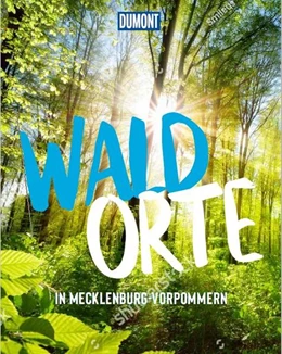 Abbildung von DuMont Bildband Waldorte in Mecklenburg Vorpommern | 1. Auflage | 2022 | beck-shop.de