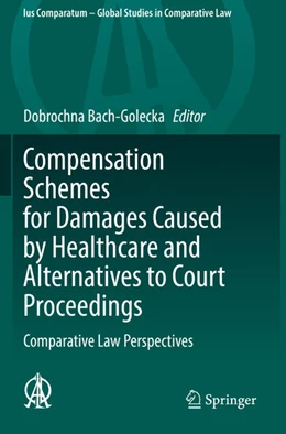 Abbildung von Bach-Golecka | Compensation Schemes for Damages Caused by Healthcare and Alternatives to Court Proceedings | 1. Auflage | 2022 | 53 | beck-shop.de