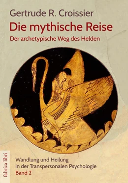 Abbildung von Croissier | Die mythische Reise - der archetypische Weg des Helden und der Heldin | 1. Auflage | 2022 | beck-shop.de