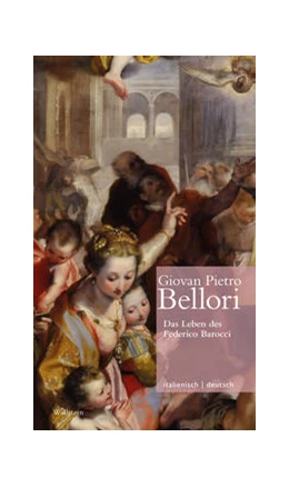 Abbildung von Bellori / Tarnow | Das Leben des Federico Barocci // Vita di Federico Barocci | 1. Auflage | 2024 | beck-shop.de