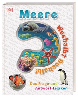 Abbildung von DK Verlag - Kids | Weshalb? Deshalb! Meere | 1. Auflage | 2022 | beck-shop.de