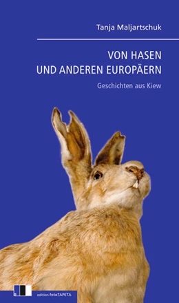 Abbildung von Maljartschuk | Von Hasen und anderen Europäern | 1. Auflage | 2022 | beck-shop.de