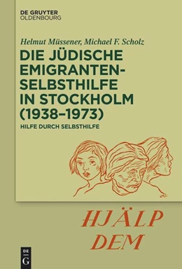 Abbildung von Müssener / Scholz | Die jüdische Emigrantenselbsthilfe in Stockholm (1938-1973) | 1. Auflage | 2023 | beck-shop.de