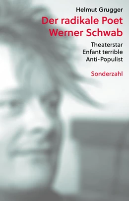 Abbildung von Grugger | Der radikale Poet Werner Schwab | 1. Auflage | 2023 | beck-shop.de